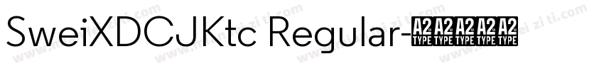 SweiXDCJKtc Regular字体转换
